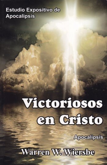 Victoriosos en Cristo | Warren Wiersbe | Editorial Bautista Independiente