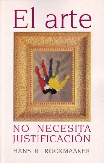 El arte no necesita justificación | Hans R. Rookmaaker | Publicaciones Andamio 