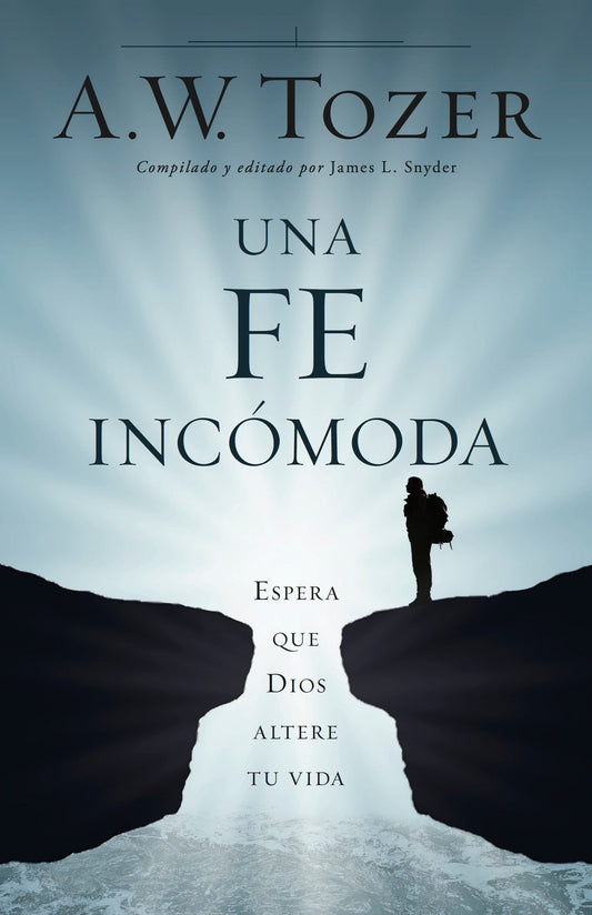 Una fe incómoda | A.W. Tozer | Editorial Portavoz 